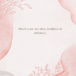 Block your holidays in advance